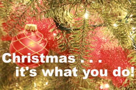 Christmas it's what you do