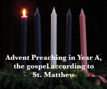 Advent Preaching in Year A, The Gospel According to&nbsp;Matthew